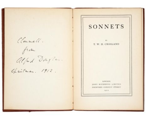 Wilde (Oscar). Crosland (T.W.H.), Sonnets,&nbsp;first edition, association copy inscribed and autographed by Lord Alfred 'Bos