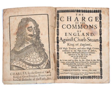 English Civil War Pamphlet. [Regicide]: The Charge of the Commons of England Against Charles Stuart,&nbsp;King of England, Of