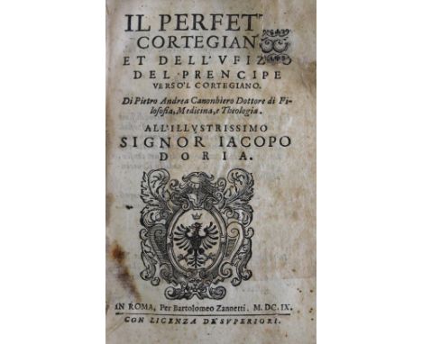 Canoniero,P.A.: Il perfetto Cortegiano, et dell'ufizio del prencipe verso'l cortegiano. Rom, Zannetti 1609. 4 Bl., 291 S. Läd