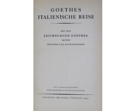 Goethe,J.W.v.: Italienische Reise. Neu herausgegeben vom Goethe-Nationalmuseum. Ffm., Insel 1925. Fol. 1 Bl., Titel, 3 Bl., 3