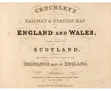 Cruchley (G. K. publisher). Cruchley's Complete Railway &amp; Station Map of England and Wales, with Part of Scotland, This M