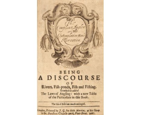 Walton (Isaac). The Compleat Angler the Contemplative Man's Recreation. Being a Discourse of Rivers, Fish Ponds, Fish and Fis