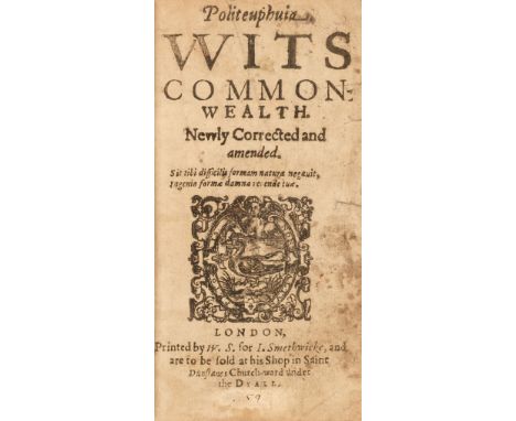 [Ling, Nicholas]. Politeuphuia. Wits Common: Wealth. Newly Corrected and amended, London:Printed by W.S. for I. Smethwicke, a