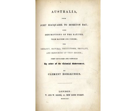 Rare Work on Australia, with Plates

Hodgkinson (Clement) Australia from Port Macquarie to Moreton Bay; with descriptions of 