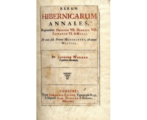 Ware (James) Rerum Hibernicarum Annales, folio D. (J. Crook) 1664. First Edn., red & bl. title laid down, later hf. calf, mar