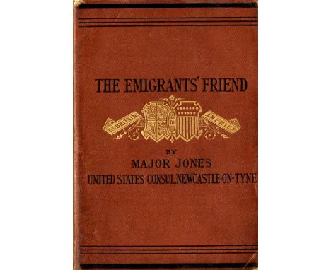 Signed Presentation Copy

U.S.A.: Jones (Major E.R.) The Emigrants' Friend: Containing Information and Advice for Persons int