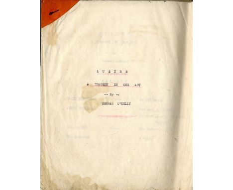 O'KELLY, Seumas (playwright) [1875-1918].  Lustre.  A Tragedy  in One Act.  Original typescript, top copy, 34 pp, unpublished