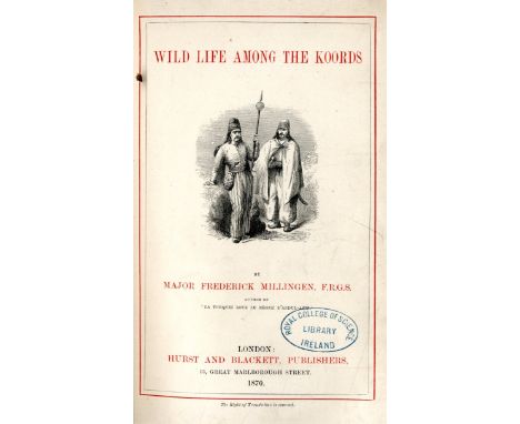 Millingen (Major Frederick) Wild Life Among the Koords, 8vo L. (Hurst & Blackett) 1870, hf. title, First Edn., frontis, illus