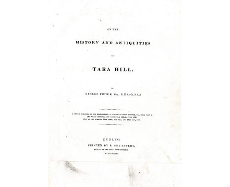 Presentation Copy

Petrie (George) On the History and Antiquities of Tara Hill, Lg. 4to D. 1839. First Edn., 4 full page plts