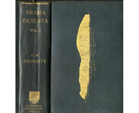 Doughty (Charles M.) Travels in Arabia Deserta, 2 vols. Cambridge 1888. First Edn., 2 hf. titles, 8 plts. some fold., lg. fol