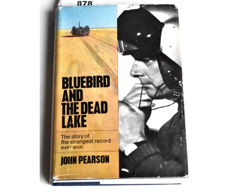 PEARSON, JOHNN; 'Bluebird and the Dead Lake', published 1965 and signed by Donald Campbell, the volume details the land speed