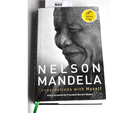 NELSON MANDELA; conversations with myself, a signed edition inscribed 'To Bill, Best wishes 25th.5.01', on placed sticker wit