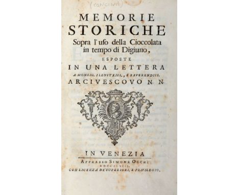  Concina Daniele. Memorie storiche sopra l'uso della cioccolata in tempo di digiuno, esposte in una lettera a monsig. illustr