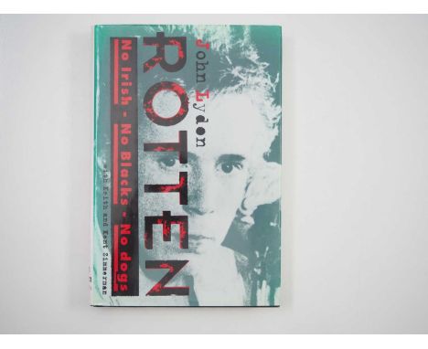 ROTTEN - NO IRISH - NO BLACKS - NO DOGS (1994) - John Lydon (Sex Pistols) - A hardback first edition of Johnny Rotten's autob