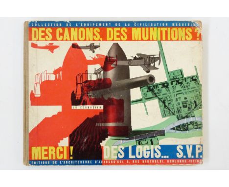 Jeanneret , Pierre " Des Canons, Des Munitions ?, Merci! Des Logis...SVP" oblong 4to. p148, ills. black and white photographs
