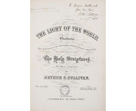 NO RESERVE Music.- Sullivan (Sir Arthur) The Light of the World, an Oratorio, signed presentation inscription from the compos