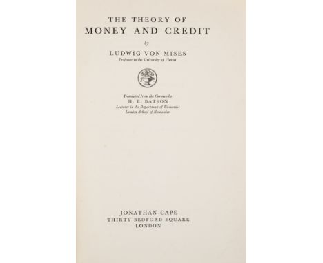 von Mises (Ludwig) The Theory of Money and Credit, first edition in English, half-title faintly spotted, original cloth, ligh