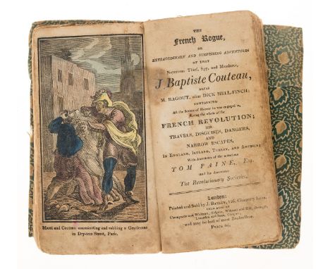 French Revolution.- Thomas Paine.- The French rogue, or extraordinary and surprising adventures of that notorious thief, spy 