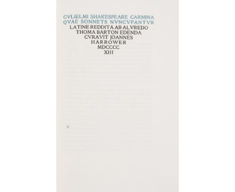 NO RESERVE Shakespeare (William) Carmina quae Sonnets nuncupantur latine reddita ab Alvredo Thoma Barton, number 61 of 150 co