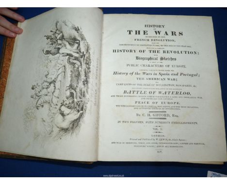 Two leather bound Volumes by C.H. Gifford titled 'History of the Wars Occasioned by The French Revolution', first edition 181