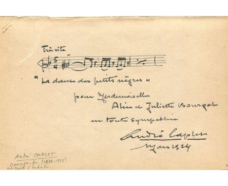 CAPLET ANDRE: (1878-1925) French composer and conductor. A.M.Q.S., Andre Caplet, one page, oblong 8vo, n.p., March 1924. In b