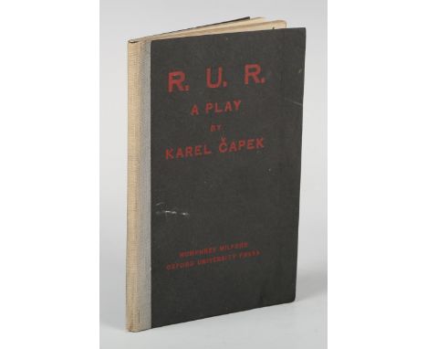 CAPEK, Karel. R.U.R. (Rossum's Universal Robots). London, Edinburgh etc.: Humphrey Milford for the Oxford University Press, 1