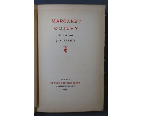Barrie, James Matthew Sir - Margaret Ogilvy, by her son, 8vo, original cloth, signed by the author, with portrait frontis, Ho