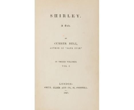 [Brontë (Charlotte)], "Currer Bell". Shirley. A Tale, 3 vol., first edition, vol.1 with 16pp. publisher's catalogue dated Oct