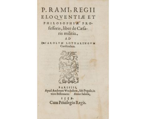 Caesar's military tactics.- Ramus (Petrus) Liber de Cæsaris militia, collation: à a-o8 P4, Roman type, title with woodcut pri