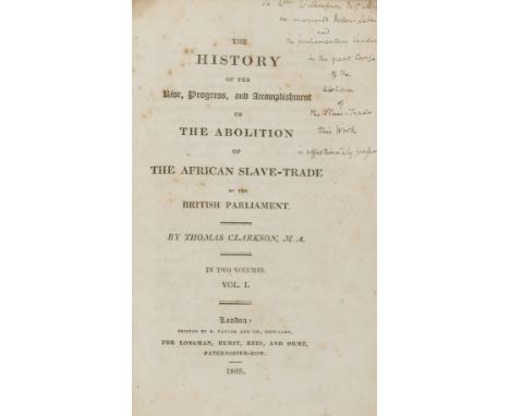 Slavery.- Clarkson (Thomas) The History of the Rise, Progress, and Accomplishment of the Abolition of the African Slave-Trade