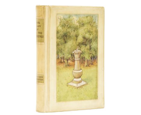 Chivers (Cedric, binder).- Hutten (Baroness von) Our Lady of the Beeches, colour portrait of the author by William Nicholson,