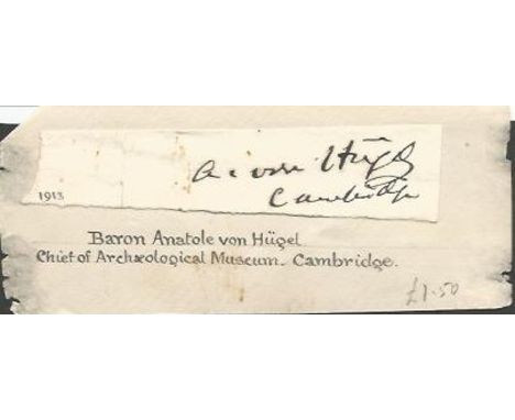 Baron Anatole von Hugel signature piece. In 1883 he became the first curator of the University of Cambridge Museum of Archaeo