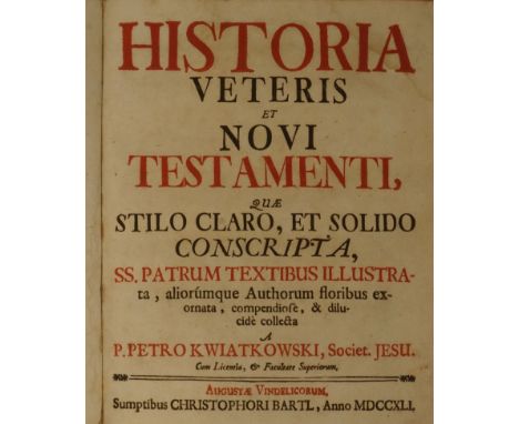 Kwiatkowski, Pjotr. Historia Veteris et Novi Testamenti, quae stilo claro, et solido conscripta. 4 Bl., 706 S., 8 Bl. Titel i