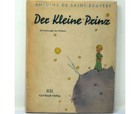 Saint-Exupéry, Antoine de. Der kleine Prinz. Übertragung ins Deutsche von Grete und Josef Leitgeb. 91 S., 1 Bl. Mit zahlreich