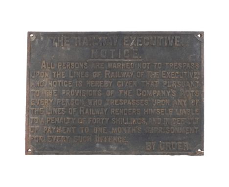 RAILWAY INTEREST - Vintage cast-iron railway sign "The Railway Executive" notice regarding trespassing, 52cm x 74cm