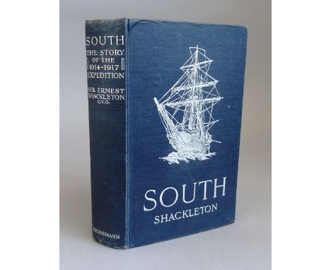 Shackleton (Sir Ernest) South The Story of Shackleton's Last Expedition 1914 -1917, First Edition, coloured frontis., folding