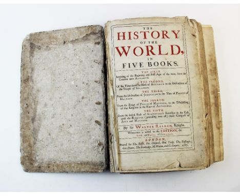 RALEGH (SIR WALTER), THE HISTORY OF THE WORLD IN FIVE BOOKS, bound with THE LIFE OF THE VALIANT AND LEARNED SIR WALTER RALEIG