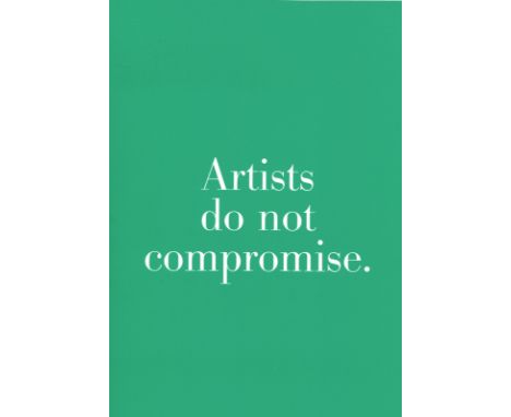 Steinbach, HaimRechovot, 194438 x 25,5 cm, o. R."Artists do not compromise", 2000. Farbserigraphie auf Papier. In Bleistift r