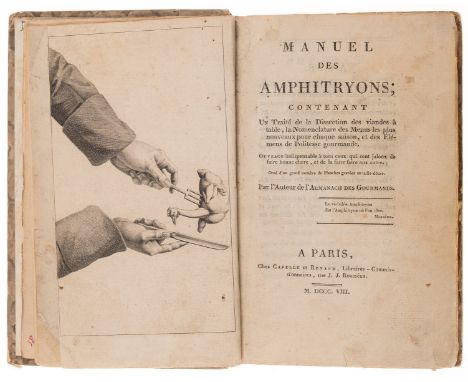 Crahan copy.- Grimod De La Reyniere (Alexandre Balthazar Laurent) Manuel des Amphitryons, 3 parts in 1 vol., first edition, h