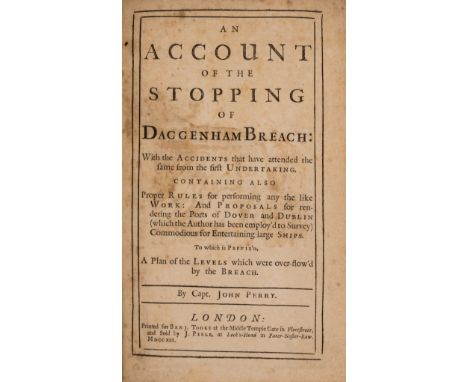 Engineering.- Perry (Capt. John) An Account of the Stopping of Daggenham Breach, first edition, with errata slip pasted to ve