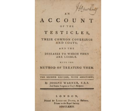 NO RESERVE Medicine.- Warner (Joseph) An Account of the Testicles, their common coverings and coats; and the diseases to whic