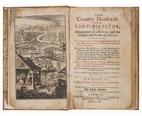 Bradley (Richard) The Country Housewife and Lady's Director in the Management of a House, and the Delights and Profits of a F