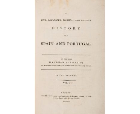 Spain &amp; Portugal.- Beawes (Wyndham) A Civil, Commercial, Political and Literary History of Spain and Portugal, 2 vol. in 