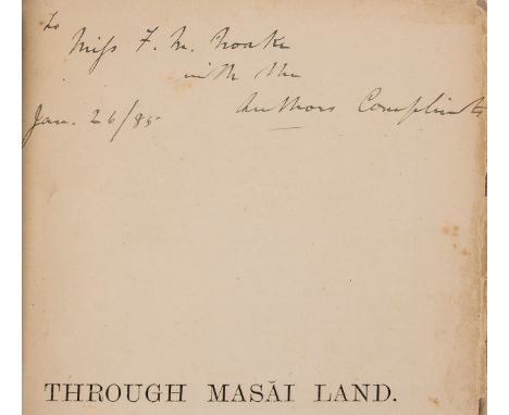 Africa.- Thomson (Joseph) Through Masai Land, first edition, signed presentation inscription from the author to half-title, f