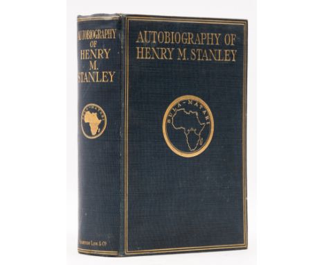 Africa.- Stanley (Dorothy, editor) The Autobiography of Sir Henry Morton Stanley, G.C.B., first edition, presentation copy wi