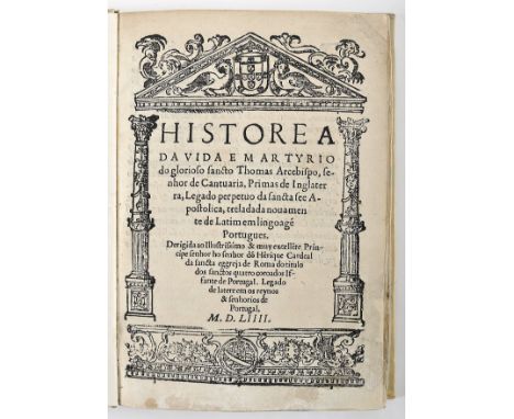 HISTOREA | DA VIDA E MARTYRIO | do glorioso sancto Thomas Arcebispo, se- | nhor de Cantuaria, Primas de Inglater- | ra, Legad