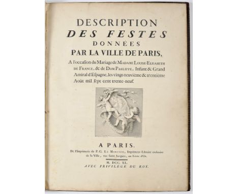 DESCRIPTION des festes données par La Ville de Paris, a l’occasion du mariage de Madame Louise-Elisabeth de France, &amp; et 