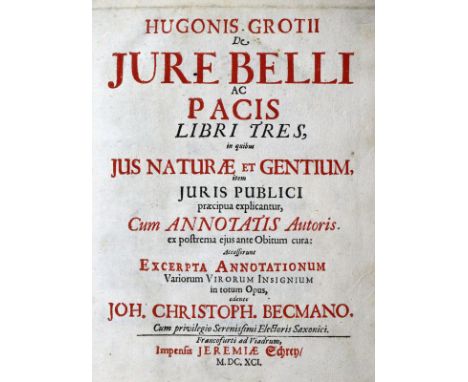 Grotius,H.: De jure belli ac pacis libri tres, in quibus jus naturae et gentium,... J.C. Becmano. Ffo., Schrey 1691. 4°. Mit 