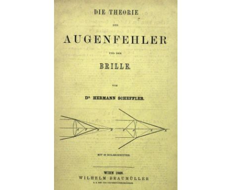 Scheffler,H.: Die Theorie der Augenfehler und der Brille. Wien, Braumüller 1868. Gr.8°. Mit 68 Textfig. 2 Bl., 191 S. Obrosch
