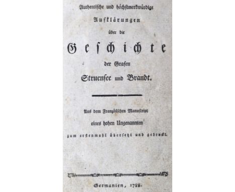 (Falkenskjold,S.O.v.).: Authentische und höchstmerkwürdige Aufklärungen über die Geschichte der Grafen Struensee und Brandt. 